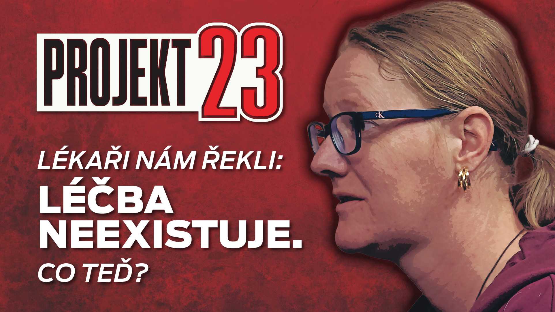 Lékaři nám řekli: „LÉČBA NEEXISTUJE.“ Co teď?