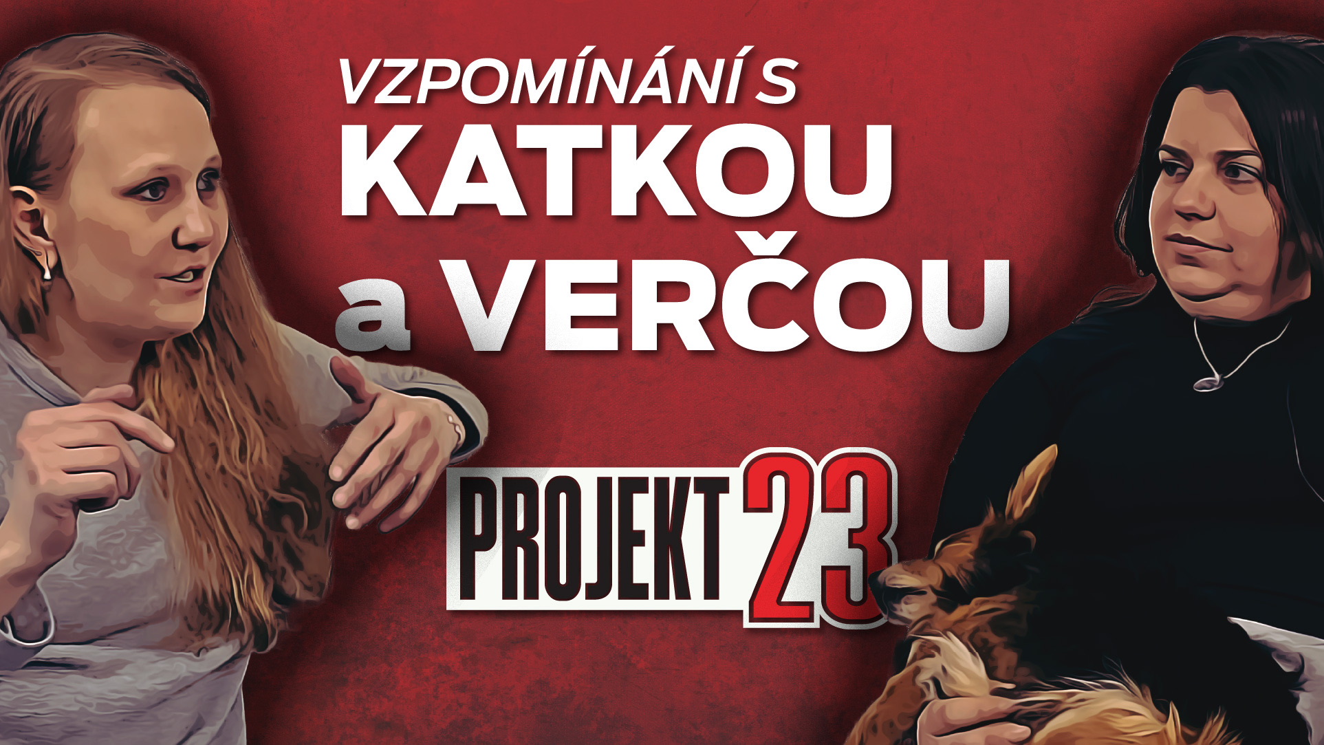 Vzpomínání s KATKOU a VERČOU